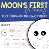 original-4744316-1.jpg Moon's First Friends (Susanna Leonard Hill) - Book companion + CLASS PROJECT